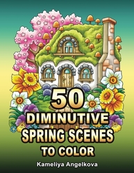 50 Diminutive Spring Scenes - Kameliya Angelkova
