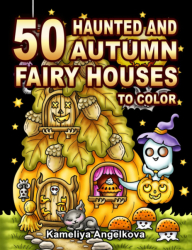 50 Haunted and Autumn Fairy Houses - Kameliya Angelkova