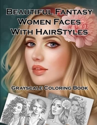 Beautiful Fantasy Women Faces With Hairstyles - Sido Books