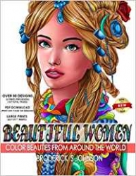 Beautiful Women Color Beauties From Around The World (Color To Live) - Broderick S Johnson
