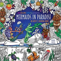 Mermaids in Paradise: An Artist's Coloring Book - Denyse Klette
