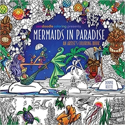 Mermaids in Paradise: An Artist's Coloring Book - Denyse Klette