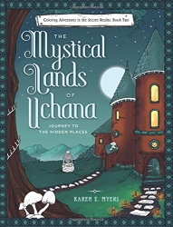 The Mystical Lands of Uchana 2 - Karen E. Myers