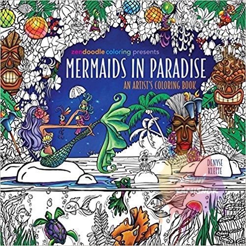 Mermaids in Paradise: An Artist's Coloring Book - Denyse Klette